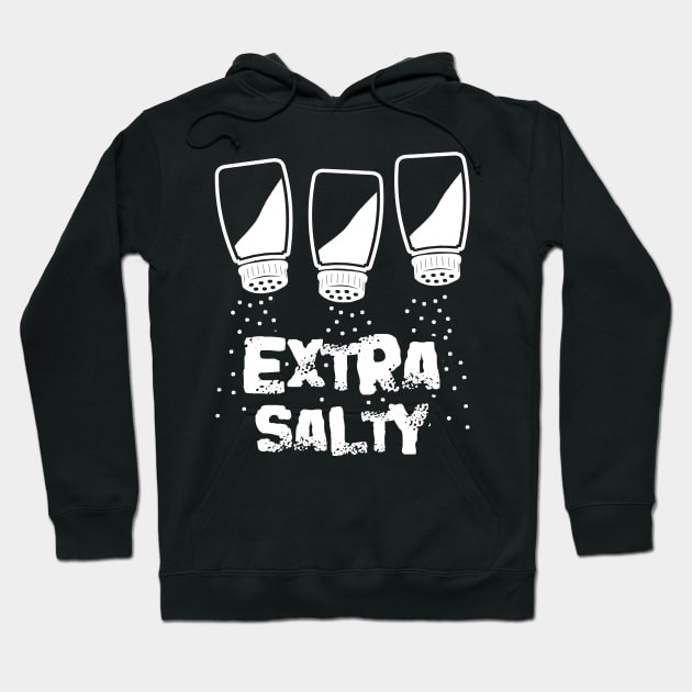 Extra Salty Hoodie by Javacustoms